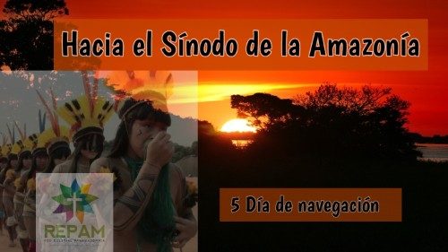 REPAM: Día 5 de navegación hacia el Sínodo de la Amazonía