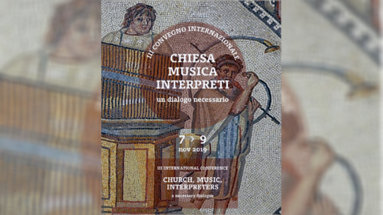 Convegno : Chiesa, musica, interpreti. Un dialogo necessario  