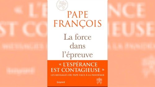 “La force dans l’épreuve”, les mots du Pape dans la pandémie