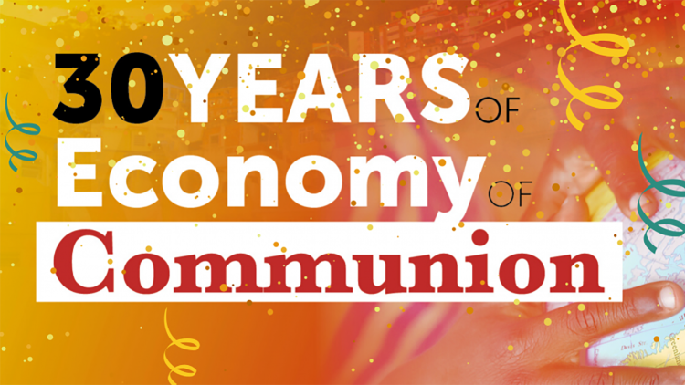 30 anni economia di comunione