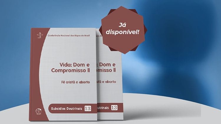 “VIDA: DOM E COMPROMISSO II – Fé cristã e aborto”. O texto foi elaborado com a participação dos peritos da Comissão de Doutrina.