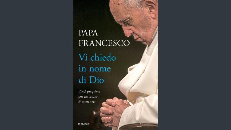 "Les pido en nombre de Dios. Diez oraciones para un futuro de esperanza"