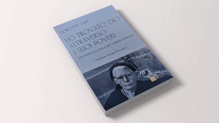 El libro de Dorothy Day "'Encontré a Dios a través de sus pobres" con el prefacio del Papa Francisco (LEV).