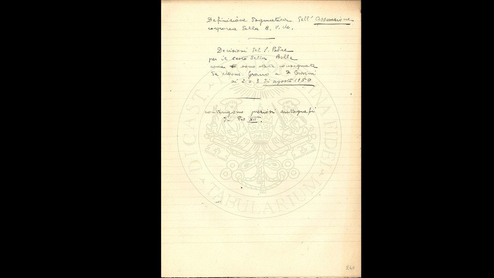 "Definizione dogmatica dell’Assunzione corporea della B.V.M. - Decisioni del S. Padre per il testo della Bolla come sono state consegnate da mons. Grano a Crovini ai 2 o 3 di agosto 1950- contengono   preziosi autografi di Pio XII”( (fasc. 1.2420 – Archivio storico per la Dottrina della Fede) 